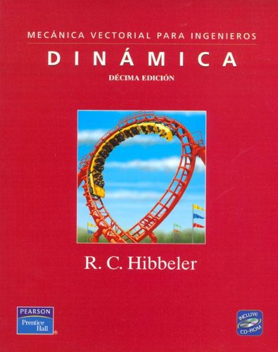 Dinamica - Mecanica Vectorial Para Ingenieros Con CD (Spanish Edition) - Russell C. Hibbeler