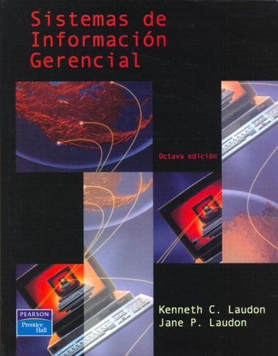 Sistemas de Informacion Gerencial (Spanish Edition) (9789702605287) by Kenneth C. Laudon; Jane P. Laudon