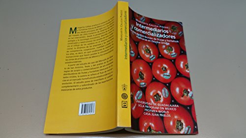 Intermediarios y comercializadores. Canales de distribuciÃ³n de frutas y hortalizas mexicanas en Estados Unidos (9789702713173) by MARGARITA CALLEJA PINEDO