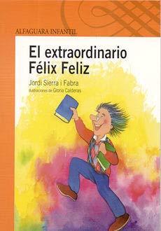 EXTRAORDINARIO FÃ‰LIX FELIZ (9789702902386) by Jordi Sierra I Fabra