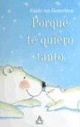 Stock image for Porque Te Quiero Tanto for sale by Better World Books