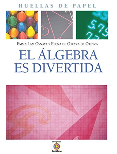 Beispielbild fr EL ALGEBRA ES DIVERTIDA [Paperback] by OSNAYA, EMMA LAM zum Verkauf von Iridium_Books