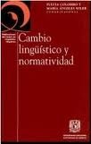 9789703209743: Cambio Linguistico y Normatividad (Publicaciones del Centro de Linguistica Hispanica) (Spanish Edition)