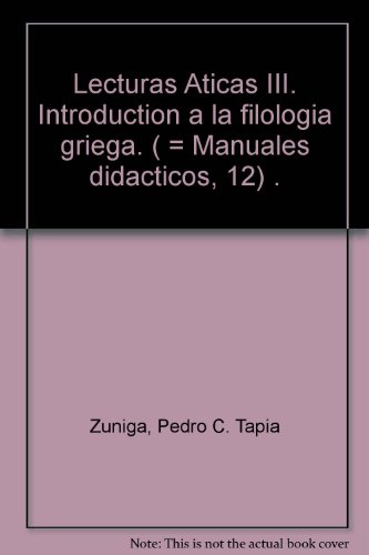 Beispielbild fr Lecturas Aticas III. Introduction a la filologia griega. ( = Manuales didacticos, 12) . zum Verkauf von medimops