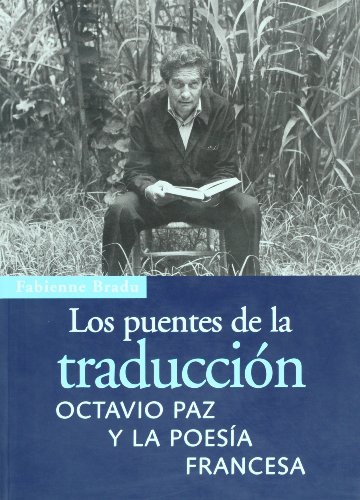 Stock image for Los puentes de la traduccin: Octavio Paz y la poesa francesa for sale by AG Library