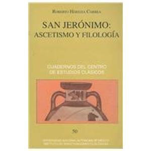San Jeronimo/ Saint Jerome: Ascetismo y Filologia/ Asceticism and Philology (Cuadernos Del Centro De Estudios Clasicos) (Spanish Edition) (9789703219414) by Correa, Roberto Heredia