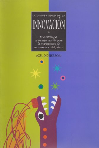 9789703219971: La universidad de la innovacion. Una estrategia de transformacion para la construccion de universidades del futuro (Spanish Edition)