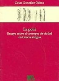 9789703220427: La Polis/ The Polis: Ensayo sobre el concepto de ciudad en Grecia antigua/ Essay About the City Concept of Ancient Greece (Coleccion De Bolsillo/ Pocket Series) (Spanish Edition)