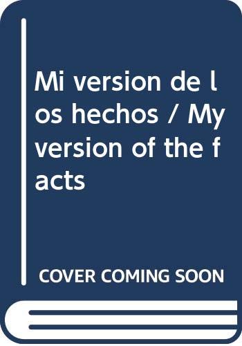 9789703221332: Mi version de los hechos / My version of the facts (Spanish Edition)