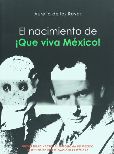 El nacimiento de Â¡que viva Mexico (Spanish Edition) (9789703223633) by Aurelio De Los Reyes
