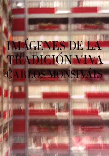 Imagenes de la tradicion viva (Spanish Edition) (9789703230853) by Carlos Monsivais