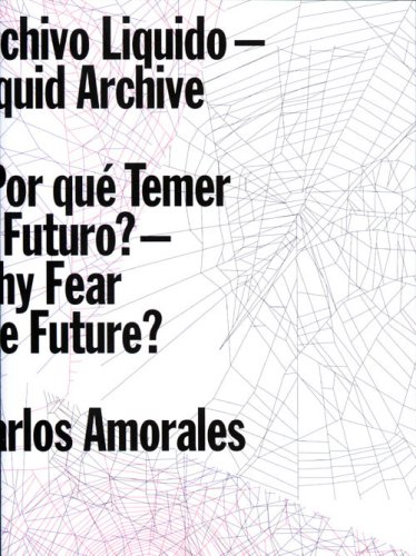 Beispielbild fr Carlos Amorales: Liquid Archive, Why Fear the Future (English/Spanish) zum Verkauf von Antiquariat UEBUE