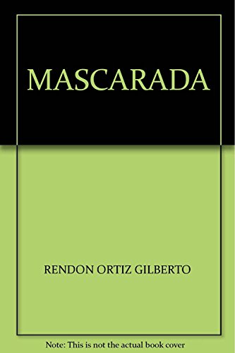 Stock image for MASCARADA [Paperback] by RENDON ORTIZ GILBERTO for sale by Iridium_Books