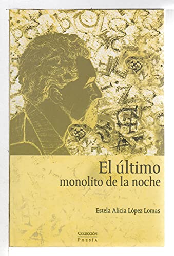 Imagen de archivo de El Ultimo Monolito de La Noche (Spanish Edition) [Hardcover] by Estela Alicia. a la venta por Iridium_Books