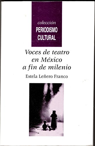 9789703502882: VOCES DE TEATRO EN MEXICO A FIN DE MIL