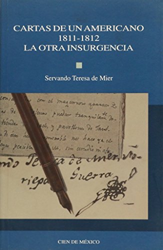 Stock image for Cartas De Un Americano 1811-1812. La Otra Insurgencia (Spanish Edition) by Mi. for sale by Iridium_Books