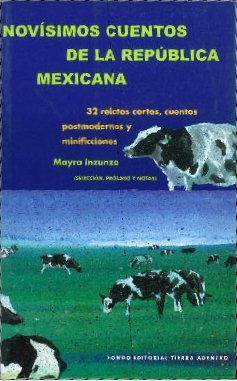 Stock image for Novisimos Cuentos de La Republica Mexicana: Treinta y DOS Relatos Cortos, Cuentos Postmodernos y Minificciones (Spanish Edition) for sale by HPB-Emerald