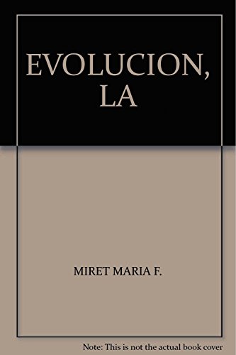 Imagen de archivo de EVOLUCION, LA [Paperback] by MIRET MARIA F. a la venta por Iridium_Books