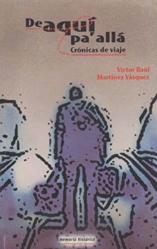 9789703510481: de Aqui Pa'alla: Cronicas de Viaje (Spanish Edition) [Hardcover] by MARTINEZ .