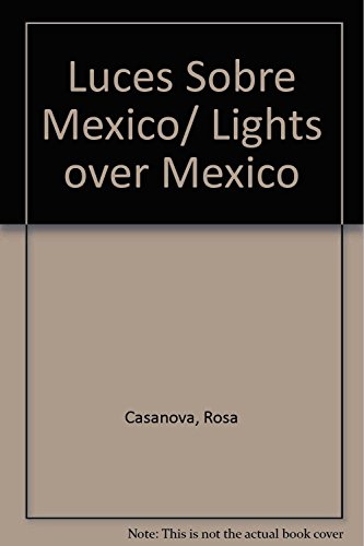9789703511891: Luces Sobre Mexico/ Lights over Mexico (Spanish Edition)
