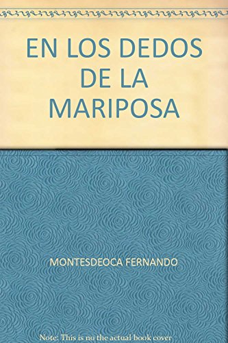 EN LOS DEDOS DE LA MARIPOSA - MONTESDEOCA, FERNANDO