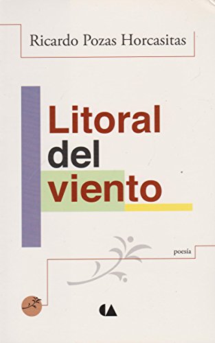 Imagen de archivo de LITORAL DEL VIENTO [Paperback] by POZAS HORCASITAS RICARDO a la venta por Iridium_Books