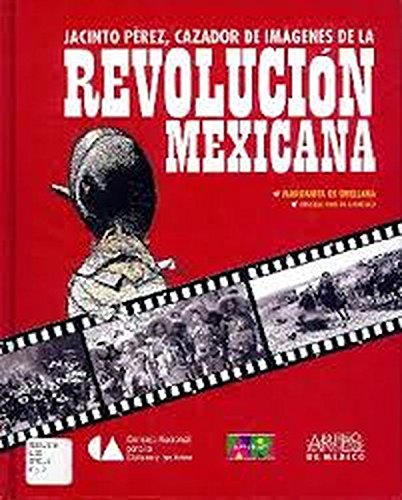 Beispielbild fr Jacinto Prez, cazador de imgenes de la Revolucin Mexicana. zum Verkauf von Sabino Books
