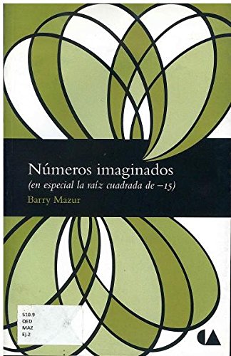 Numeros Imaginados (En Especial La Raiz Cuadrada De-15) (Spanish Edition) (9789703515424) by Mazur, Barry