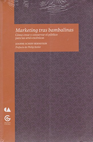 9789703515431: Marketing Tras Bambalinas. Como Crear Y Conservar El Publico Para Las Artes (Spanish Edition)
