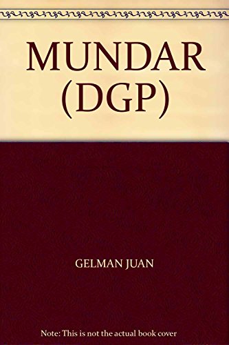 MUNDAR (DGP) (9789703515578) by GELMAN, JUAN