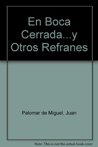 Stock image for En Boca Cerrada.y Otros Refranes (Spanish Edition) for sale by Ergodebooks