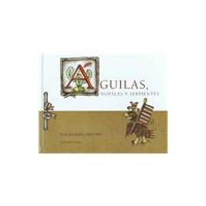 Beispielbild fr Aguilas Nopales Y Serpientes/ Eagles, prickly pear cactus pads and serpents (Spanish Edition) zum Verkauf von Better World Books: West