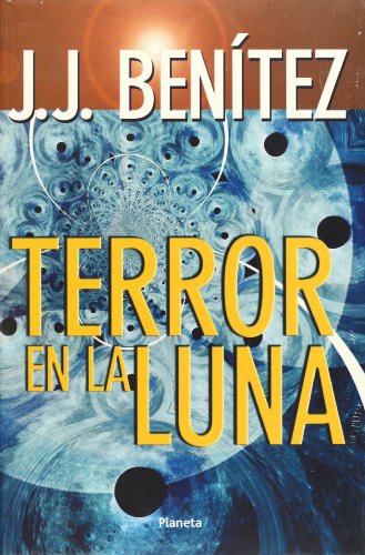 Terror en la Luna (Spanish Edition) (9789703702336) by J. J. Benitez