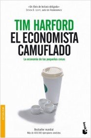 9789703702466: El economista camuflado / Camouflaged Economist: La Economia De Las Pequenas Cosas