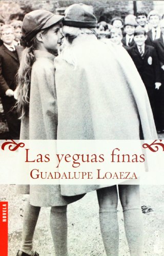 Las yeguas finas (Spanish Edition) (9789703703883) by Guadalupe Loaeza