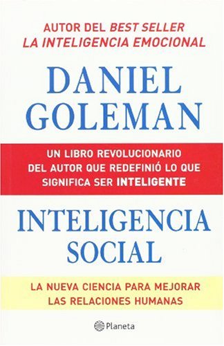 Imagen de archivo de Inteligencia Social: La Nueva Ciencia Para Mejorar las Relaciones Humanas = Social Intelligence a la venta por ThriftBooks-Dallas