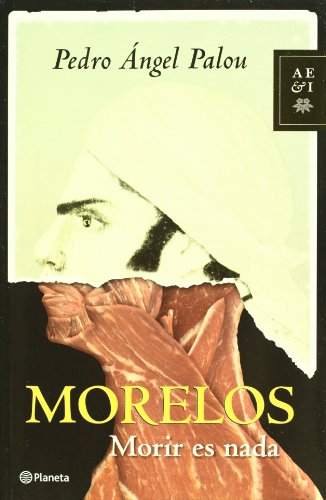 Beispielbild fr Morelos: Morir es nada (Spanish Edition) [Paperback] Pedro Angel Palou zum Verkauf von Particular Things
