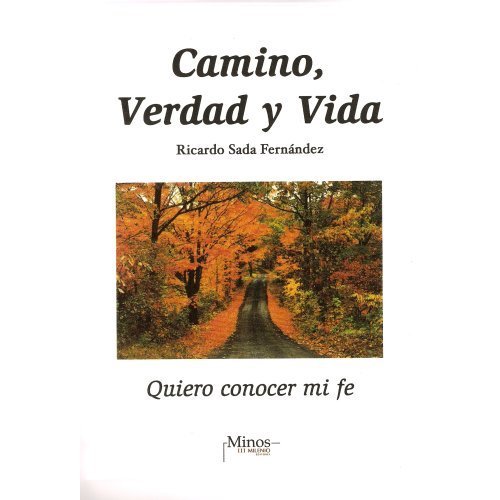 Imagen de archivo de Camino, verdad y vida/ Path, Truth and Life (Spanish Edition) a la venta por PlumCircle