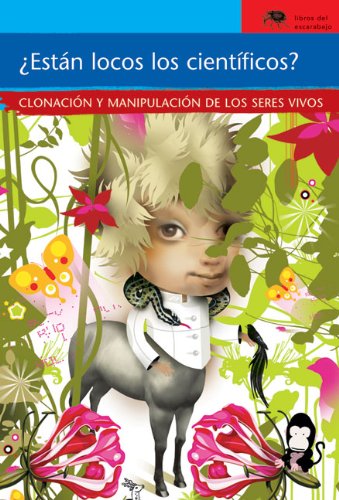 9789705775284: Estn locos los cientficos?: Clonacin y manipulacin de los seres vivos (Sociedad) (Spanish Edition)