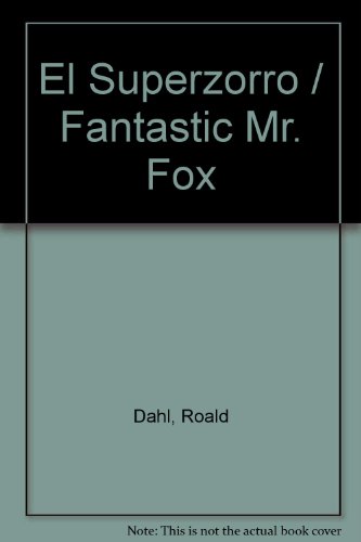 El Superzorro / Fantastic Mr. Fox (Spanish Edition) (9789705800764) by Dahl, Roald