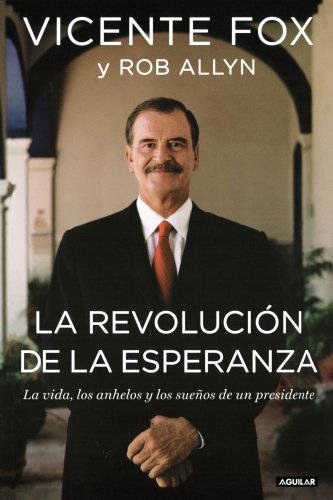 La revoluciÃ n de la esperanza (Spanish Edition) - Fox, Vicente