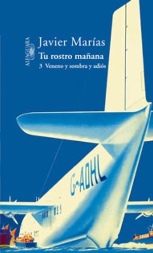 Tu rostro manana 3 /Your Face Tomorrow 3 (Spanish Edition) (9789705804069) by Javier Marias