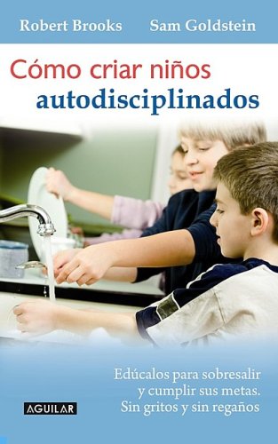 Stock image for Como Criar Ninos Autodisciplinados : Educalos para Sobresalir y Cumplir Sus Setas for sale by Better World Books: West