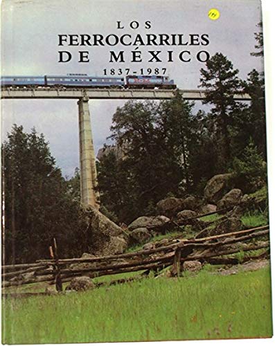 Imagen de archivo de Los ferrocarriles de Mexico, 1837-1987 (Spanish Edition) a la venta por Half Price Books Inc.