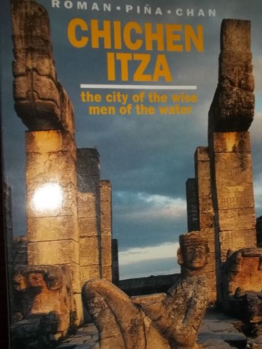 9789706050267: Chichen Itza, the city of the wise men of the water