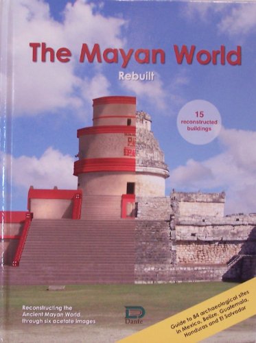 Stock image for The Mayan World Rebuilt for sale by ThriftBooks-Dallas