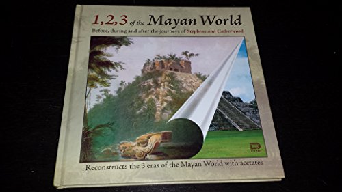 Stock image for 1,2,3 of the Mayan World: Before, During, and After the Journeys of Stephens and Catherwood for sale by SecondSale