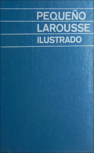 Imagen de archivo de Pequeno Larousse Ilustrado/ = Larousse Spanish Illustrated (Spanish Edition) a la venta por HPB-Diamond