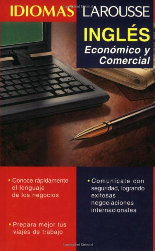 Beispielbild fr Idiomas Larousse: Ingles Economico Y Comercial (Idiomas Larousse) zum Verkauf von HPB Inc.