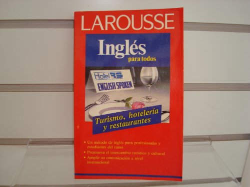 Imagen de archivo de "Ingles Para Todos Turismo, Hoteleria Y Restaurantes (Larousse)" a la venta por Hawking Books